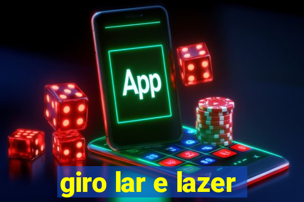 giro lar e lazer